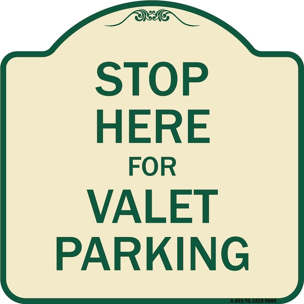 Signmission Designer Series-Stop Here For Valet Parking Tan & Green Heavy-Gauge Alum, 18" x 18", TG-1818-9886 A-DES-TG-1818-9886 - main
